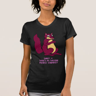 残念、ワクチンは愚かさに対してありません Tシャツ