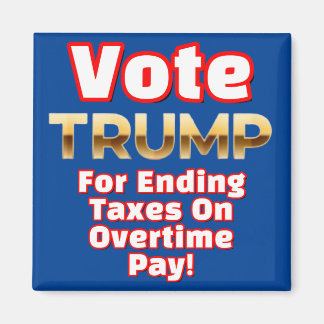 残業手当で税金を終わらせるためにトランプに投票！ マグネット