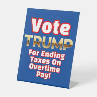 残業手当で税金を終わらせるためにトランプに投票！ 台座サイン