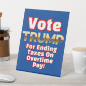 残業手当で税金を終わらせるためにトランプに投票！ 台座サイン (インサイチュ)