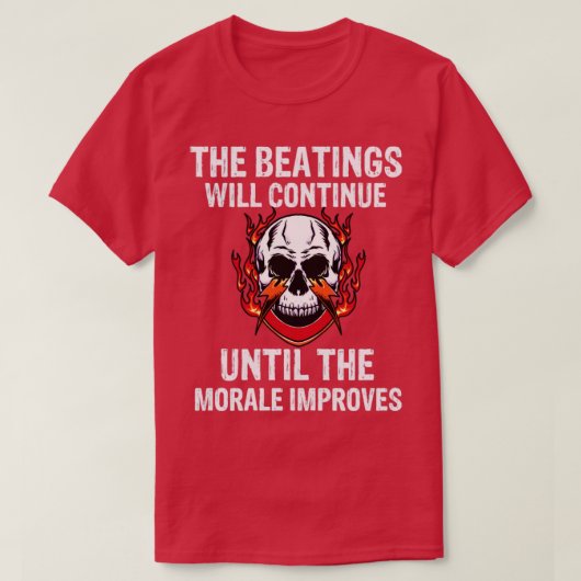 殴打は士気が回復するまで続く Tシャツ (デザイン正面)