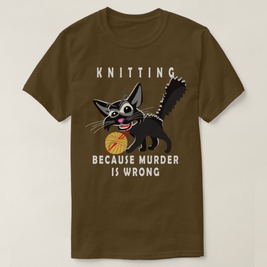殺おもしろい熱狂する殺が間違っているから猫の編み物 Tシャツ (デザイン正面)