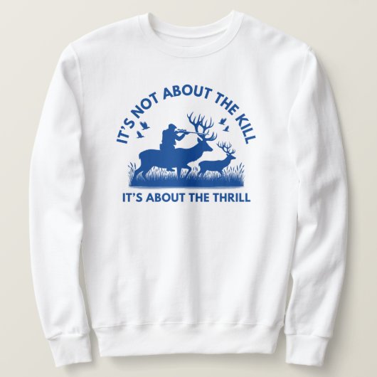 殺すことじゃないスリル満点の鹿のこと スウェットシャツ (デザイン正面)