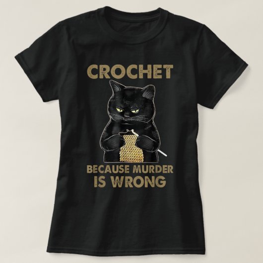 殺人が間違っているからかぎ針編おもしろいみ猫好きca tシャツ (デザイン正面)