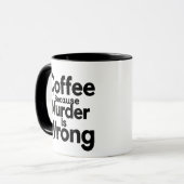 殺人が間違っているからコーヒーを飲む マグカップ (正面左)
