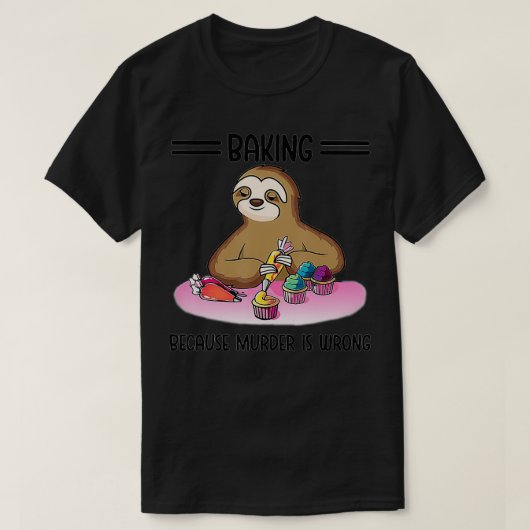 殺人が間違っているからスロースベーキング Tシャツ (デザイン正面)