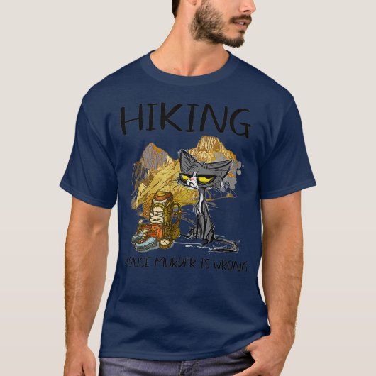 殺人が間違っているからハイキングおもしろい- Cat hate Tシャツ (正面)