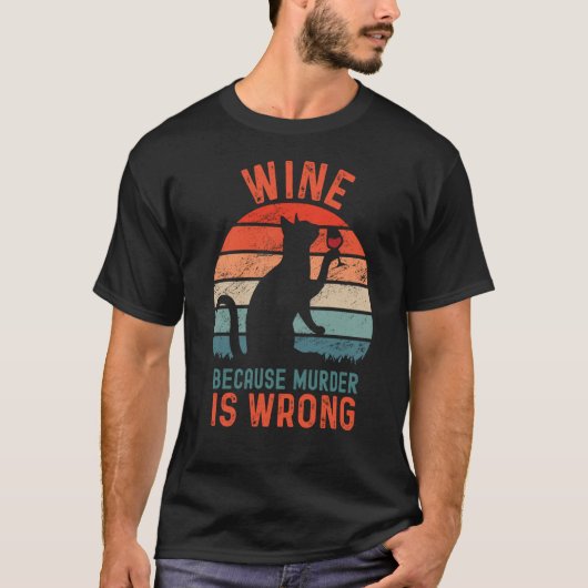 殺人が間違っているからワインを飲む サーカスティックな猫 Tシャツ (正面)