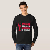 殺人が間違っているのでワインを飲む Tシャツ (正面フル)