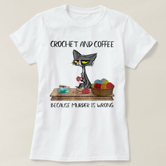 殺人がCu間違いだから猫はチェットとコーヒー Tシャツ (デザイン正面)
