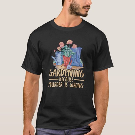 殺人は間違っているからガーデニング Tシャツ (正面)