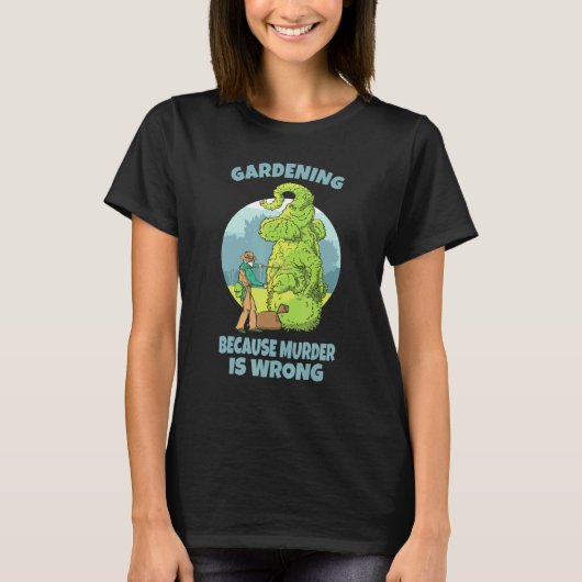 殺人は間違っているからガーデニング Tシャツ (正面)
