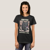 「殺人は間違っているからコーヒーを飲む」猫のコーヒー Tシャツ (正面フル)