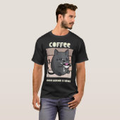 殺人は間違っているからコーヒーを飲む 面白い猫 - コーヒー Tシャツ (正面フル)