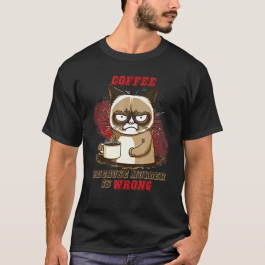 殺人は間違っているから猫はコーヒーを飲む Tシャツ (正面)