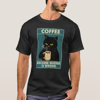 殺人は間違っているから黒猫Tシャツ コーヒー・ブラック Tシャツ