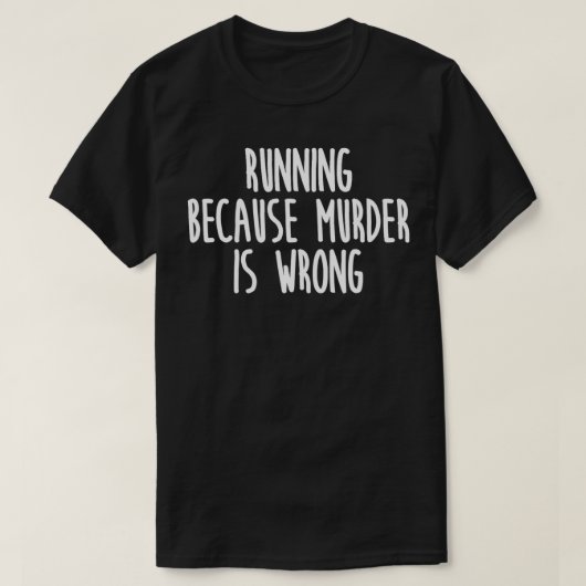 殺人ランニングが間違っているからおもしろい Tシャツ (デザイン正面)