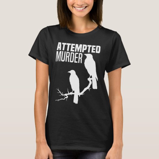 殺人未遂カラスのカラス鳥ミームおもしろいカラス Tシャツ (正面)