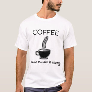 殺害が間違ったおもしろいな引用文のギフトであるのでコーヒー Tシャツ