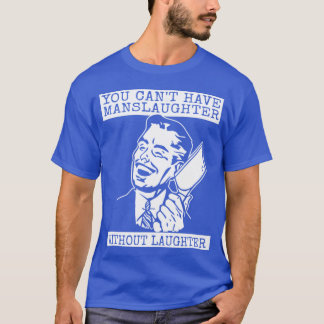 殺戮なき笑いはない - デザイン Tシャツ