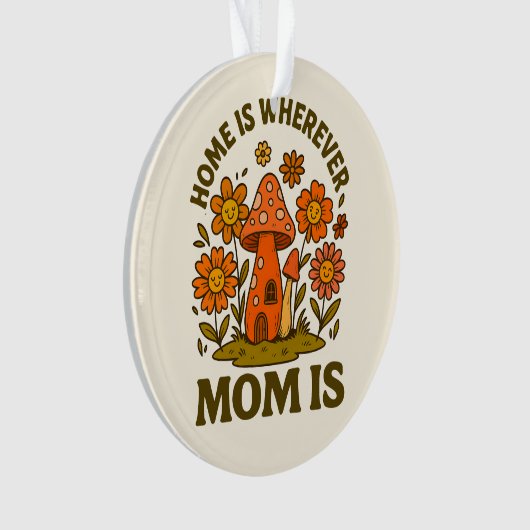 母が母の日はどこへでも家がある オーナメント (正面)