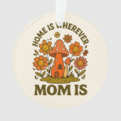 母が母の日はどこへでも家がある オーナメント (正面)