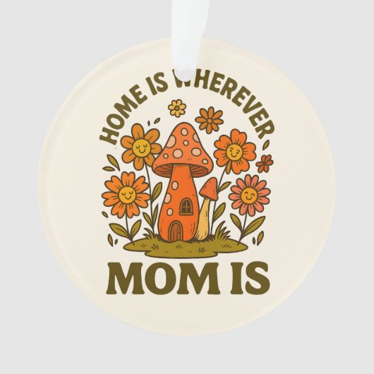母が母の日はどこへでも家がある オーナメント (正面)