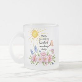 母さん、あなたは私の太陽の光 – 曇りガラスのマグカップ(10oz) フロストグラスマグカップ