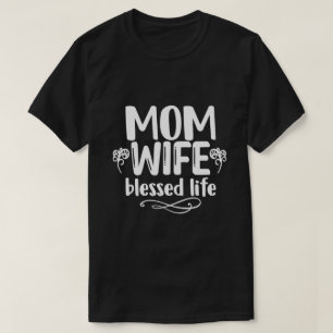 母さん、妻、祝福された人生 Tシャツ