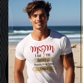 母さん、私が一番幸せなのよ Tシャツ