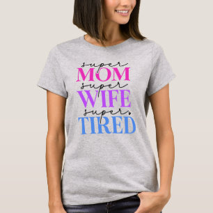 母すごい妻疲れた女性のTシャツ Tシャツ