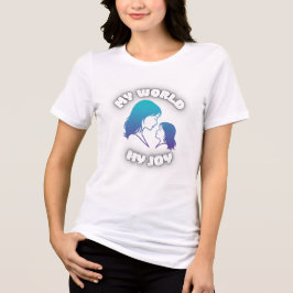 母と娘 私の世界 私の喜び トライブレンドTシャツ