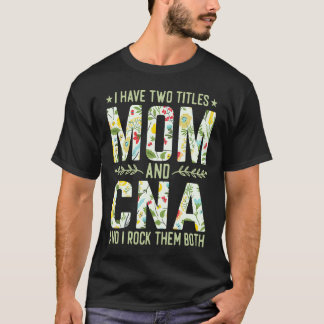 母とCNA看護師の二つの肩書きを持つ母の日ギフト Tシャツ
