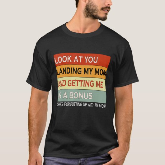 母に上陸して私をボンにする君を見ろ Tシャツ (正面)