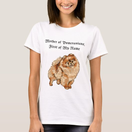 母のポメラニア犬、私の名前の最初 Tシャツ (正面)