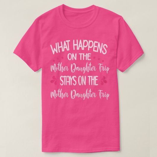母の娘の旅で起こることおもしろい Tシャツ (デザイン正面)