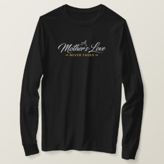 母の愛は決して色褪せない ロングスリーブTシャツ Tシャツ