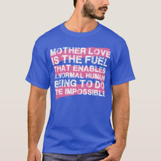 母の愛は燃料の母の日の贈り物である Tシャツ
