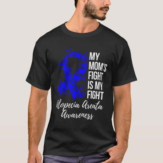 母の戦いは私の戦いAlopecia Areata認識度 Tシャツ (正面)