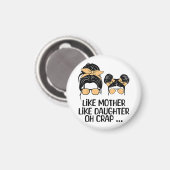 母の日の乱雑なBのために娘のような母のように マグネット (正面/裏面)