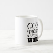 母の日よい母は悪い言葉を言う コーヒーマグカップ (正面右)