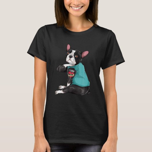 母の日タトゥー犬ママBoston Terrier I Love Tシャツ (正面)