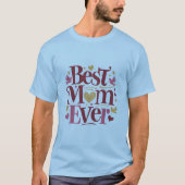 母の日 ベストマムエバー Tシャツ (正面)