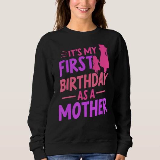 母の母として私の最初の誕生日パーティーママ スウェットシャツ (正面)