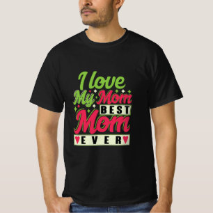 母の贈り物 – 私は私の母を愛 Tシャツ