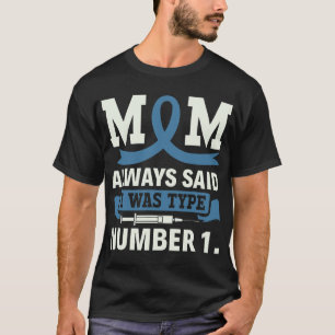母はいつも私はタイプ1糖尿病を認識していると言った Tシャツ