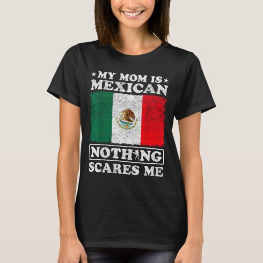 母はメキシコ人 私にはメキシコは無関係 母の日 Tシャツ (正面)
