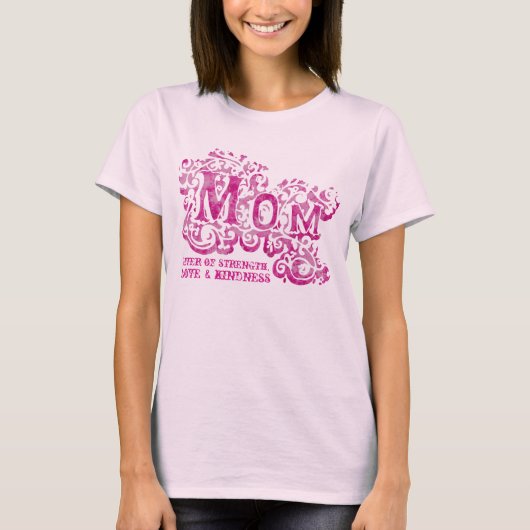 母は強さ、愛と優しさピンクのティーの贈り物 Tシャツ (正面)