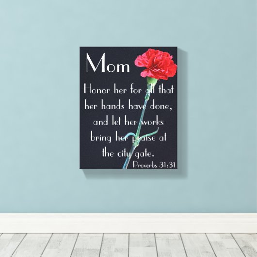 母は彼女の聖書の節を敬う箴言31:31 キャンバスプリント (インサイチュ (ウッドフロア))