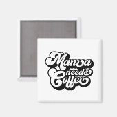 母は朝にコーヒーが必要だ マグネット (正面/裏面)